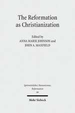 The Reformation as Christianization