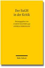 Der Eugh in Der Kritik: Versuch Einer Ubergreifenden Dogmatischen Beschreibung Ihres Tatbestands Und Ihrer Rechtsfolgen