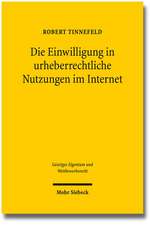 Die Einwilligung in Urheberrechtliche Nutzungen Im Internet: Beitrage Zur Evaluation Deutschen Strafrechtsexports ALS Strafrechtsimport