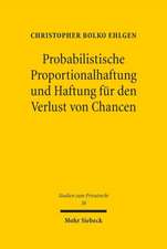 Probabilistische Proportionalhaftung Und Haftung Fur Den Verlust Von Chancen: Eine Rechtsgeschichte Der 1960er Und 1970er Jahre