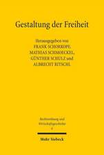 Gestaltung Der Freiheit: Regulierung Von Wirtschaft Zwischen Historischer Pragung Und Normierung