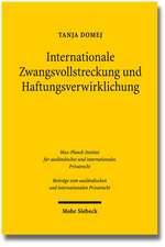 Internationale Zwangsvollstreckung Und Haftungsverwirklichung: Am Beispiel Der Forderungspfandung