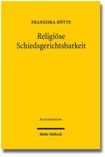 Religiose Schiedsgerichtsbarkeit: Angloamerikanische Rechtspraxis, Perspektive Fur Deutschland