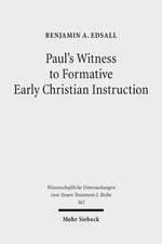 Paul's Witness to Formative Early Christian Instruction