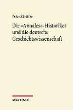 Die 'Annales'-Historiker Und Die Deutsche Geschichtswissenschaft