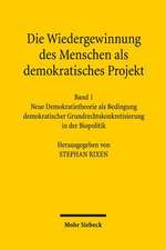 Die Wiedergewinnung Des Menschen ALS Demokratisches Projekt: Neue Demokratietheorie ALS Bedingung Demokratischer Grundrechtskonkretisierung in