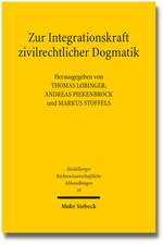 Zur Integrationskraft Zivilrechtlicher Dogmatik: Ergebnisse Der 34. Tagung Der Gesellschaft