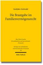 Die Brautgabe Im Familienvermogensrecht: Innerislamischer Rechtsvergleich Und Integration in Das Deutsche Recht