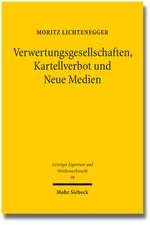 Verwertungsgesellschaften, Kartellverbot Und Neue Medien: Der Wahrnehmungsrechtliche Grundsatz Und Seine Konsequenzen Fur Die Kartellrechtliche Bewert