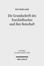 Die Grundschrift Des Ezechielbuches Und Ihre Botschaft