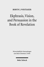 Ekphrasis, Vision, and Persuasion in the Book of Revelation