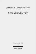 Schuld Und Strafe: Eine Strafrechtsphilosophische Untersuchung Des Schuldprinzips
