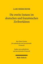 Die Zweite Instanz Im Deutschen Und Franzosischen Zivilverfahren: Konzeptionelle Unterschiede Und Wechselseitige Schlussfolgerungen