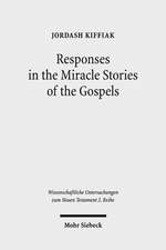 Responses in the Miracle Stories of the Gospels