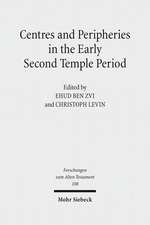 Centres and Peripheries in the Early Second Temple Period