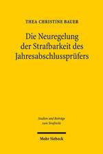 Die Neuregelung Der Strafbarkeit Des Jahresabschlussprufers