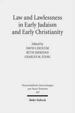 Law and Lawlessness in Early Judaism and Early Christianity