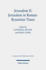 Jerusalem II: Jerusalem in Roman-Byzantine Times