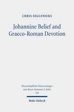 Johannine Belief and Graeco-Roman Devotion