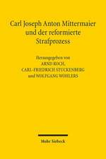 Carl Joseph Anton Mittermaier und der reformierte Strafprozess