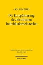 Die Europäisierung des kirchlichen Individualarbeitsrechts