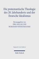 Die protestantische Theologie des 20. Jahrhunderts und der Deutsche Idealismus