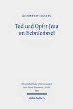 Tod und Opfer Jesu im Hebräerbrief