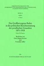 Das Grossherzogtum Baden in Der Politischen Berichterstattung Der Preussischen Gesandten 1871 -1918. Dritter Teil: Register