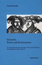 Dynastie, Reich und Reformation