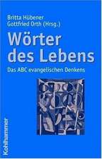 Worter Des Lebens: Das ABC Evangelischen Denkens