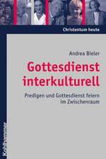 Gottesdienst Interkulturell: Predigen Und Gottesdienst Feiern Im Zwischenraum