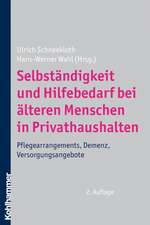 Selbstandigkeit Und Hilfebedarf Bei Alteren Menschen in Privathaushalten: Pflegearrangements, Demenz, Versorgungsangebote