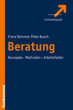 Beratung in Psychosozialen Arbeitsfeldern: Grundlagen - Prinzipien - Prozess