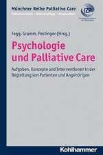 Psychologie Und Palliative Care: Aufgaben, Konzepte Und Interventionen in Der Begleitung Von Patienten Und Angehorigen