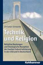 Technik Und Religion: Religiose Deutungen Und Theologische Rezeption Der Zweiten Industrialisierung in Den USA Und in Deutschland