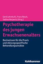 Psychotherapie Des Jungen Erwachsenenalters: Basiswissen Fur Die Praxis Und Storungsspezifische Behandlungsansatze