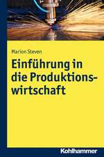 Einfuhrung in Die Produktionswirtschaft: Ein Arbeits- Und Ubungsbuch