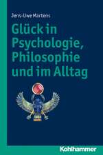 Gluck in Psychologie, Philosophie Und Im Alltag