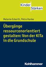 Ubergange Ressourcenorientiert Gestalten: Von Der Kita in Die Grundschule