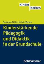 Kinderstarkende Padagogik in Der Grundschule: Theorie - Anwendung - Wirksamkeit