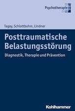 Posttraumatische Belastungsstorung: Diagnostik, Therapie Und Pravention