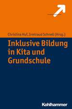 Inklusive Bildung in Kita Und Grundschule