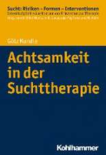 Achtsamkeit in der Suchttherapie