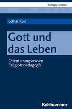 Gott und das Leben