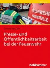 Presse- und Öffentlichkeitsarbeit bei der Feuerwehr