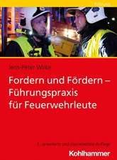 Fordern und Fördern - Führungspraxis für Feuerwehrleute