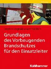 Grundlagen des Vorbeugenden Brandschutzes für den Einsatzleiter