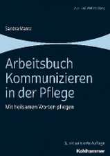 Arbeitsbuch Kommunizieren in der Pflege