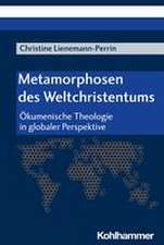 Metamorphosen des Weltchristentums