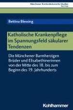 Katholische Krankenpflege im Spannungsfeld säkularer Tendenzen